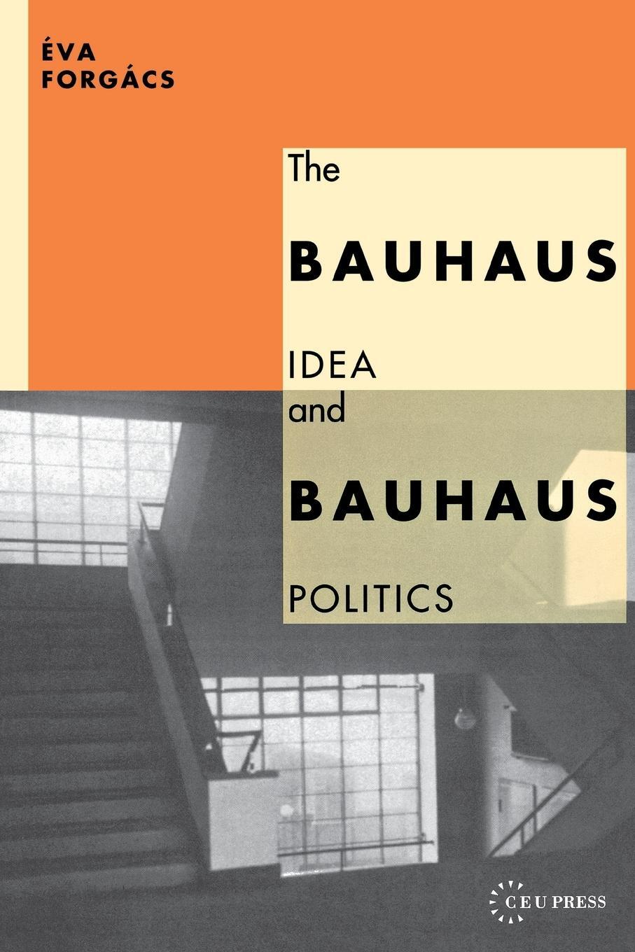 Cover: 9781858660127 | The Bauhaus Idea and Bauhaus Politics | Éva Forgács | Taschenbuch