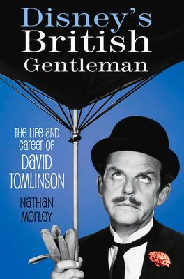 Cover: 9781803990323 | Disney's British Gentleman | The Life and Career of David Tomlinson