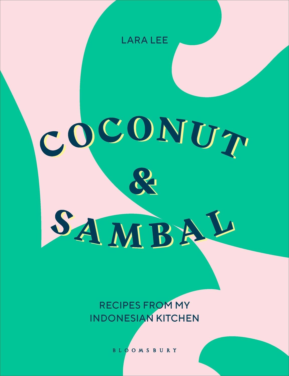 Cover: 9781526603517 | Coconut &amp; Sambal | Recipes from My Indonesian Kitchen | Lara Lee