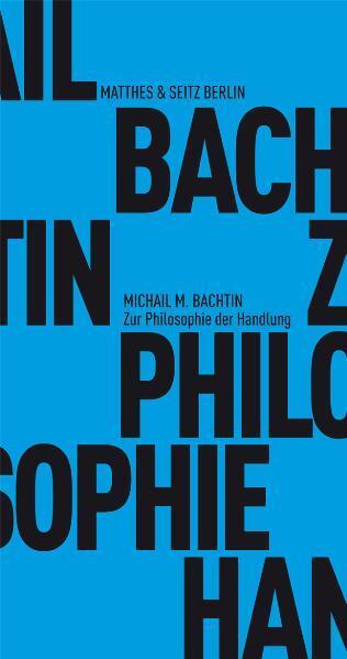 Cover: 9783882215427 | Die Philosophie der Handlung | Michail M. Bachtin | Taschenbuch | 2011