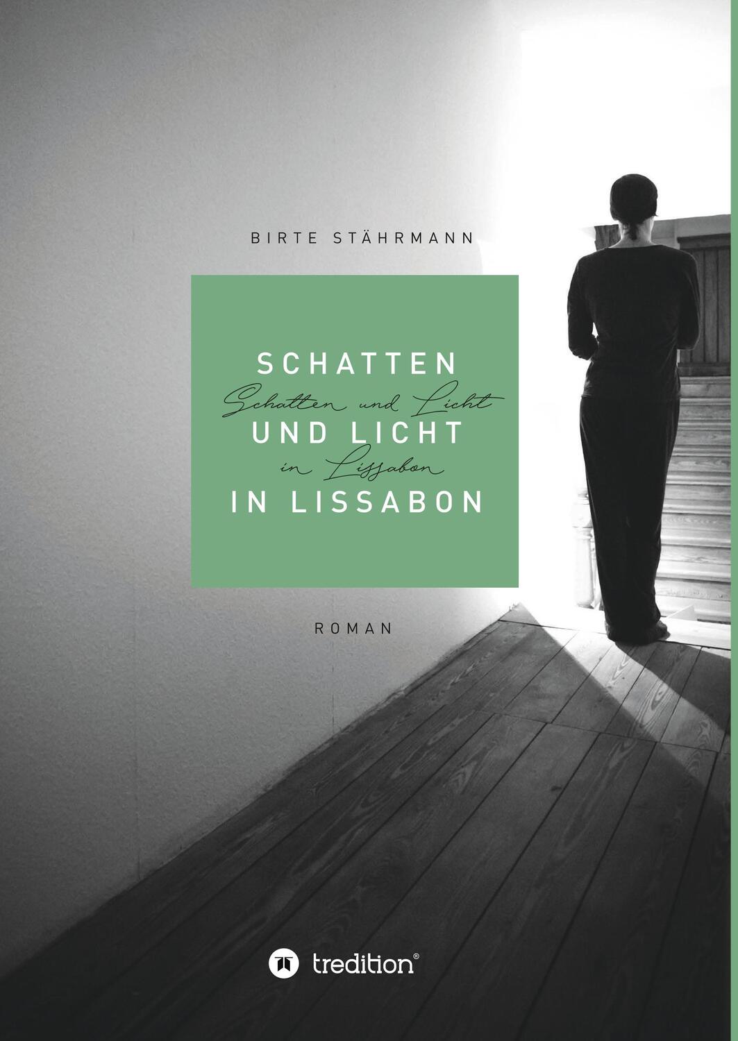 Cover: 9783749729333 | Schatten und Licht in Lissabon | Birte Stährmann | Buch | 268 S.