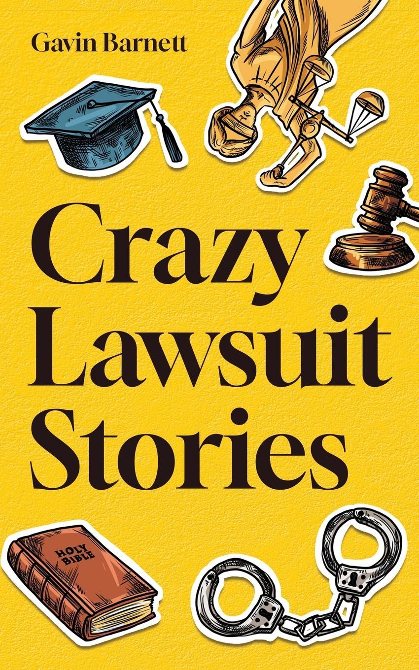 Cover: 9781962496032 | Crazy Lawsuit Stories | Gavin Barnett | Taschenbuch | Paperback | 2023