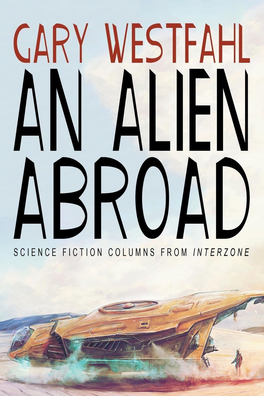 Cover: 9781479408030 | An Alien Abroad | Science Fiction Columns from Interzone | Westfahl