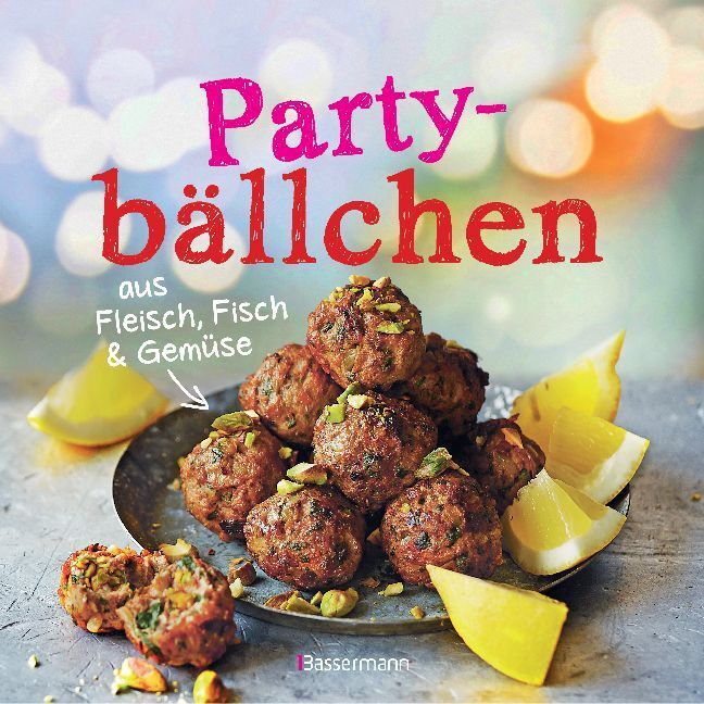 Cover: 9783809440086 | Partybällchen aus Fleisch, Fisch und Gemüse | Buch | 2018 | Bassermann