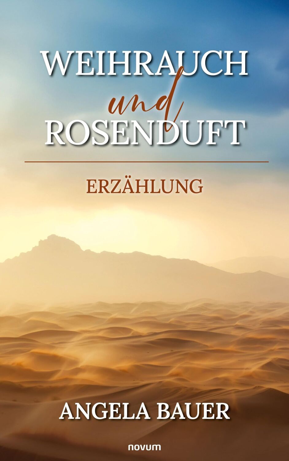 Cover: 9783991468714 | Weihrauch und Rosenduft | Erzählung | Angela Bauer | Taschenbuch