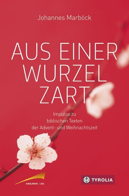 Cover: 9783702235550 | Aus einer Wurzel zart | Johannes Marböck | Buch | 2016 | Tyrolia