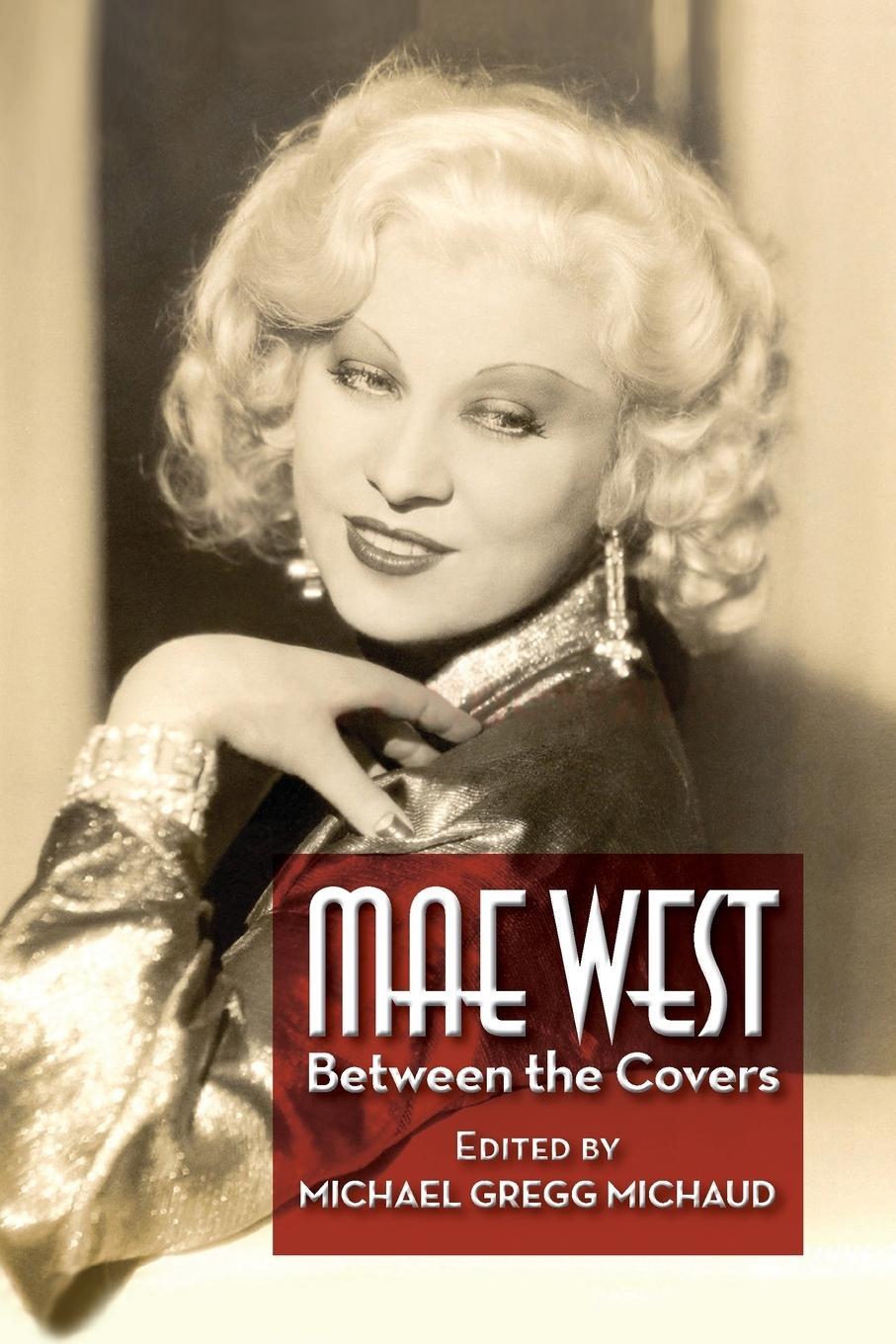 Cover: 9781629333229 | Mae West | Between the Covers | Michael Gregg Michaud | Taschenbuch