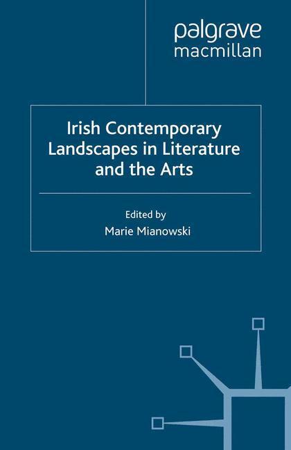 Cover: 9781349339914 | Irish Contemporary Landscapes in Literature and the Arts | Mianowski