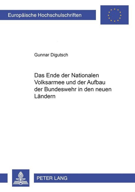 Cover: 9783631530719 | Das Ende der Nationalen Volksarmee und der Aufbau der Bundeswehr in...