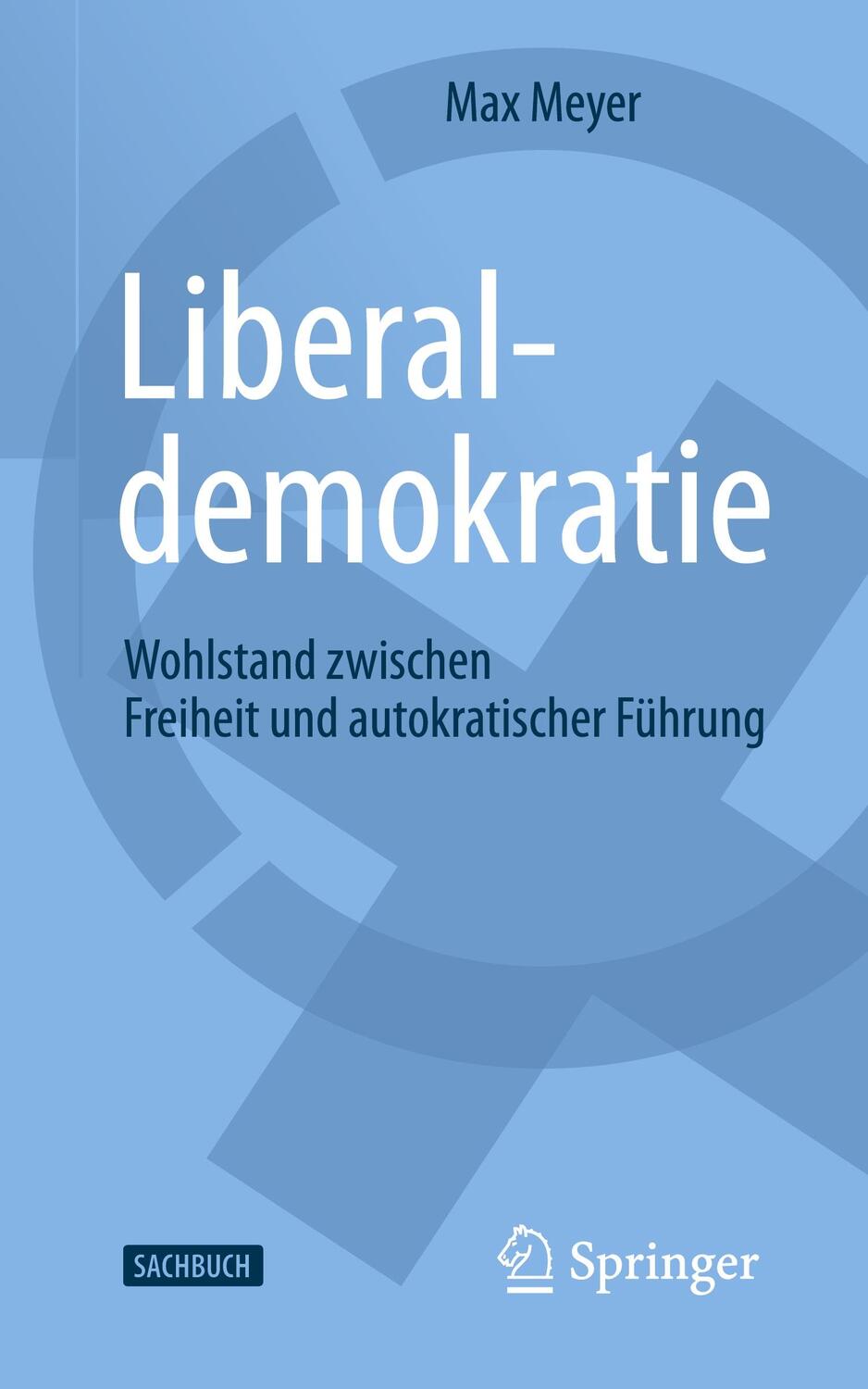 Cover: 9783658304775 | Liberaldemokratie | Max Meyer | Taschenbuch | Paperback | Deutsch