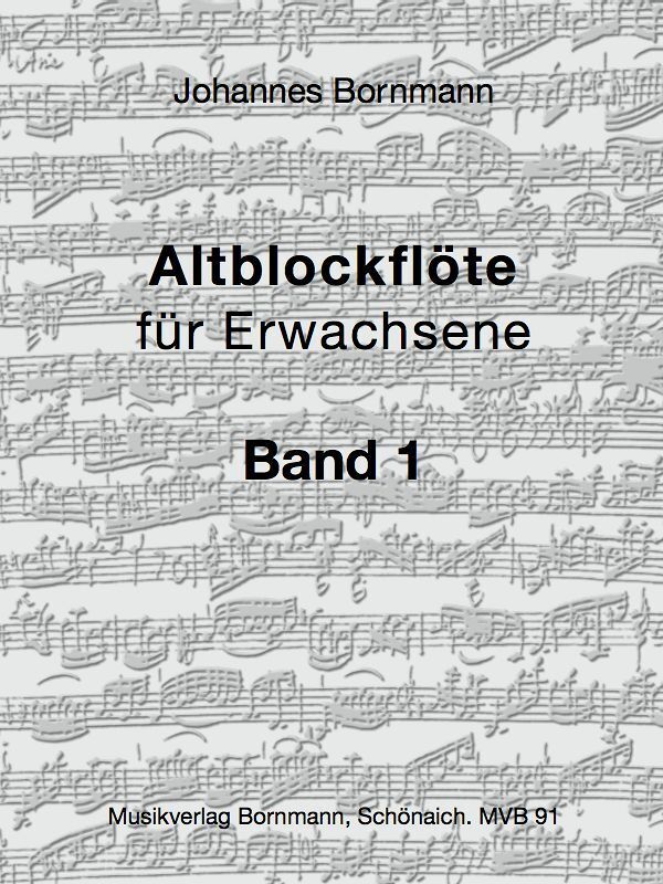 Cover: 9783981014662 | Altblockflöte für Erwachsene - Band 1. Bd.1 | Johannes Bornmann | Buch