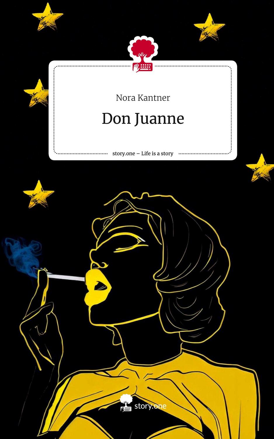 Cover: 9783710847271 | Don Juanne. Life is a Story - story.one | Nora Kantner | Buch | 60 S.