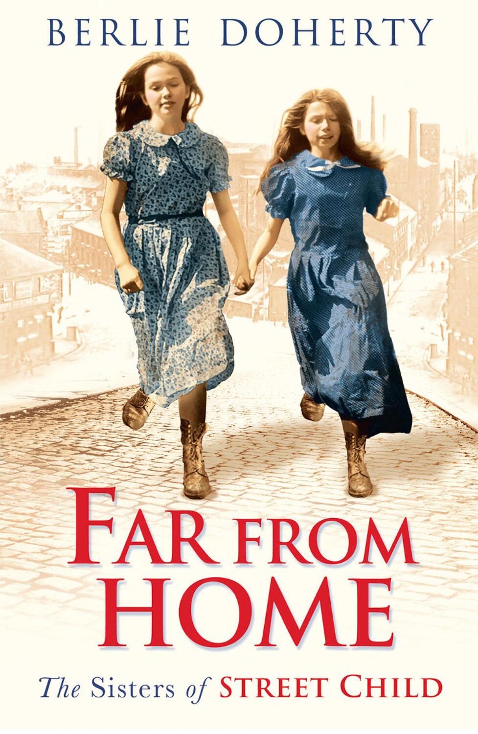 Cover: 9780007578825 | Far From Home | The Sisters of Street Child | Berlie Doherty | Buch