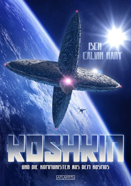 Cover: 9783864026201 | Koshkin und die Kommunisten aus dem Kosmos | Ben Calvin Hary | Buch