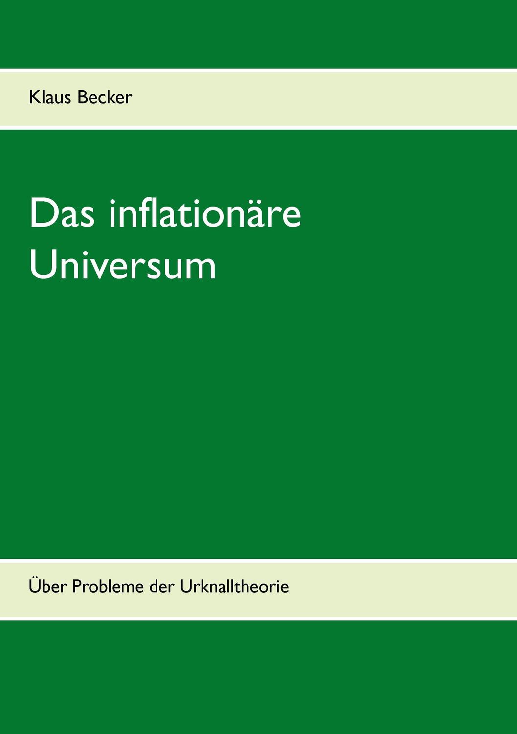 Cover: 9783735792662 | Das inflationäre Universum | Über Probleme der Urknalltheorie | Becker