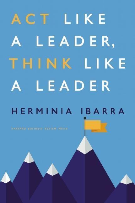 Cover: 9781422184127 | Act Like a Leader, Think Like a Leader | Herminia Ibarra | Buch | 2015
