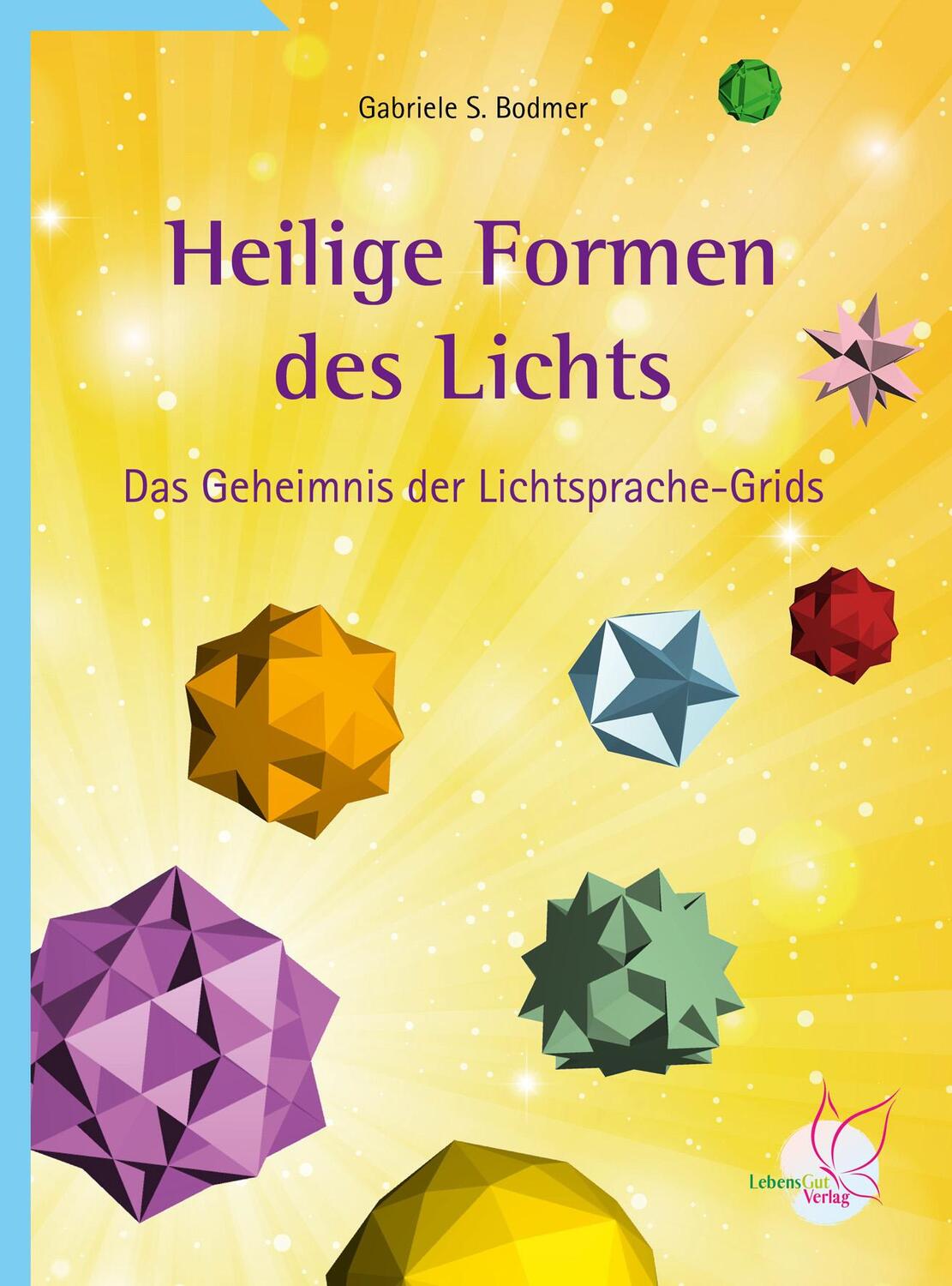 Cover: 9783981180596 | Heilige Formen des Lichts | Das Geheimnis der Lichtsprache-Grids