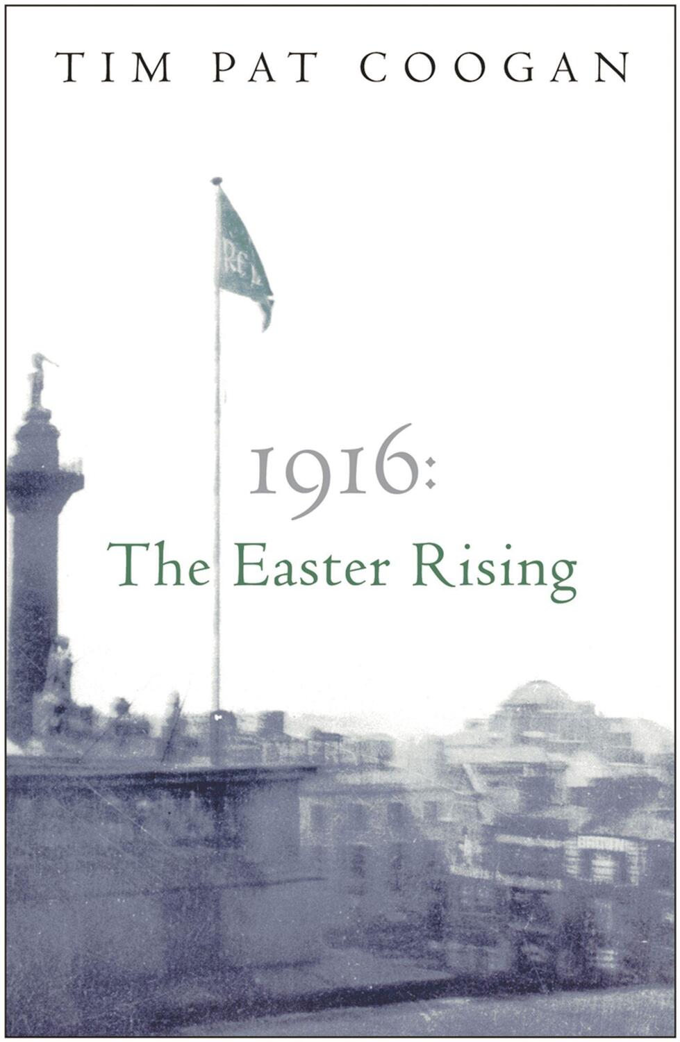 Cover: 9780753818527 | 1916 the Easter Rising | Tim Pat Coogan | Taschenbuch | Englisch