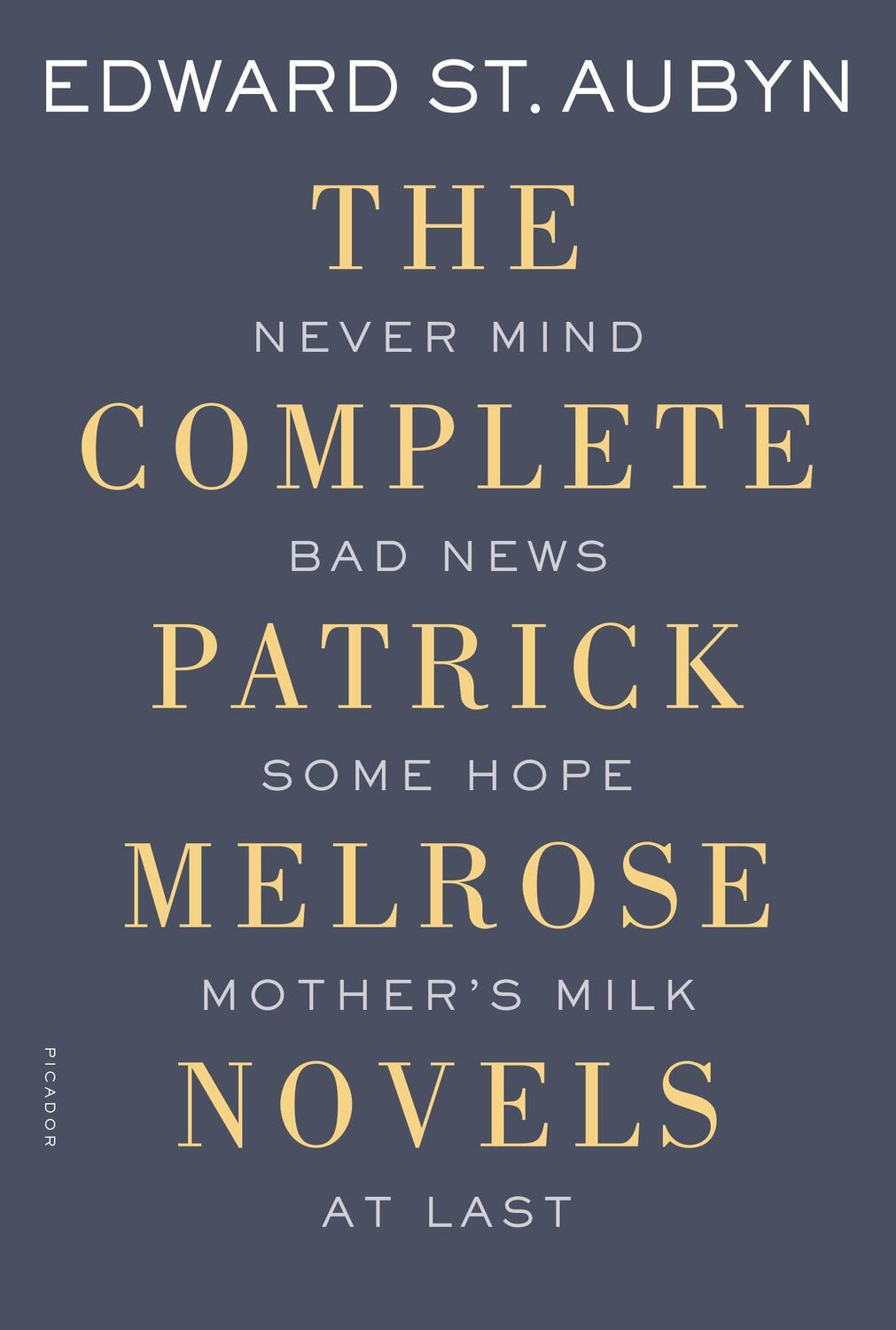 Cover: 9781250069603 | The Complete Patrick Melrose Novels: Never Mind, Bad News, Some...