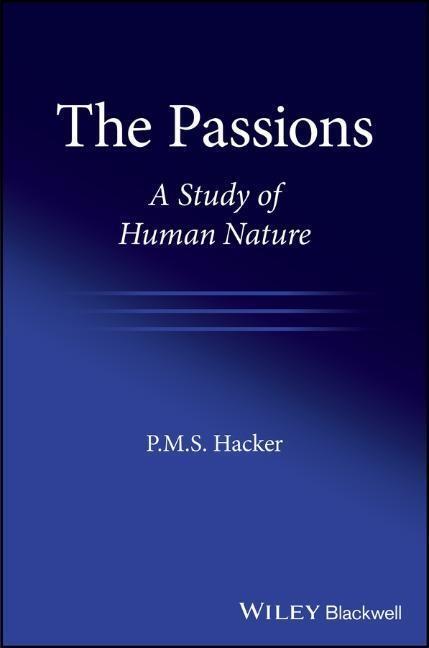 Cover: 9781118951873 | The Passions | A Study of Human Nature | P M S Hacker | Buch | 472 S.