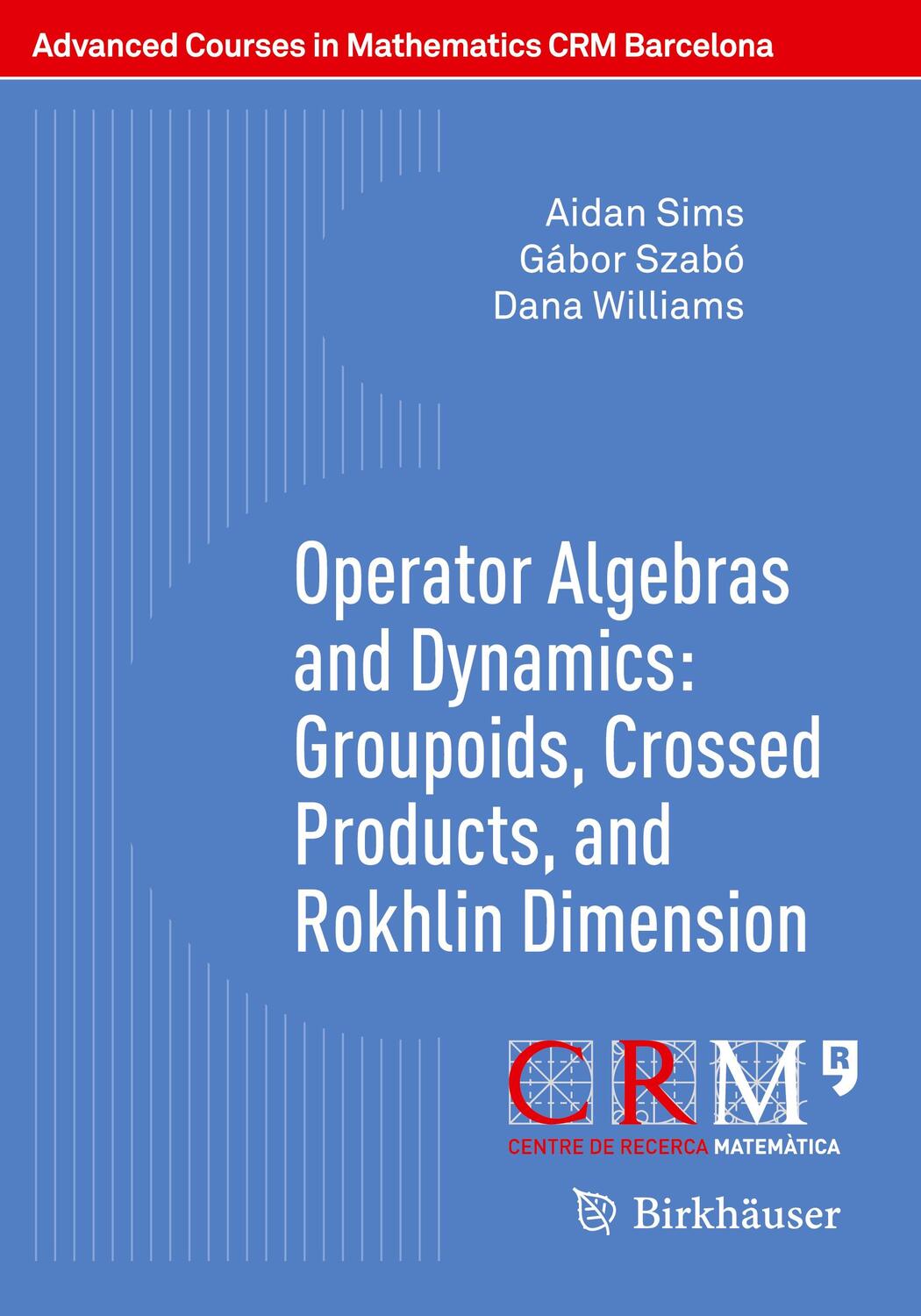 Cover: 9783030397128 | Operator Algebras and Dynamics: Groupoids, Crossed Products, and...