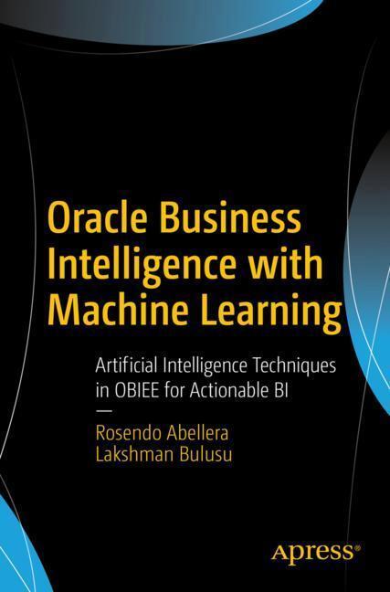 Cover: 9781484232545 | Oracle Business Intelligence with Machine Learning | Bulusu (u. a.)