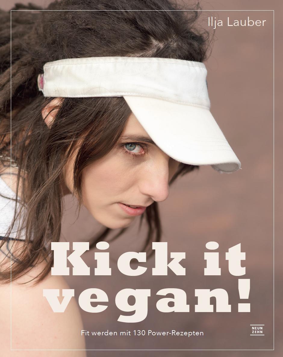 Cover: 9783942491433 | kick it vegan! | Ilja Lauber | Buch | Deutsch | 2014