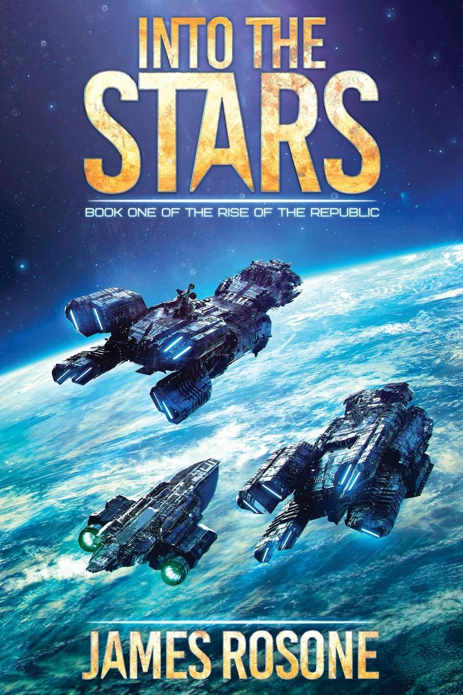 Cover: 9781957634043 | Into the Stars | Book One | James Rosone | Taschenbuch | Paperback