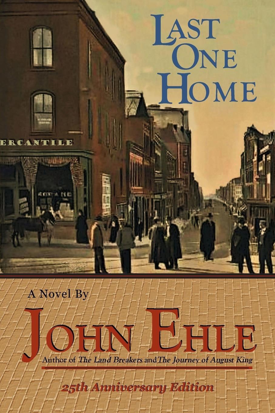 Cover: 9780982441688 | Last One Home | John Ehle | Taschenbuch | Paperback | Englisch | 2009