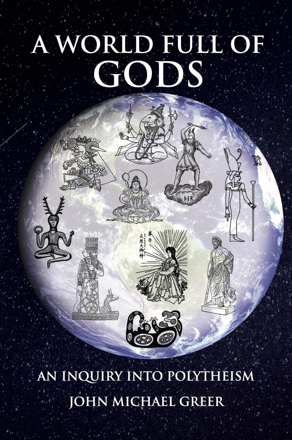 Cover: 9781801520805 | A World Full of Gods | John Michael Greer | Taschenbuch | Englisch