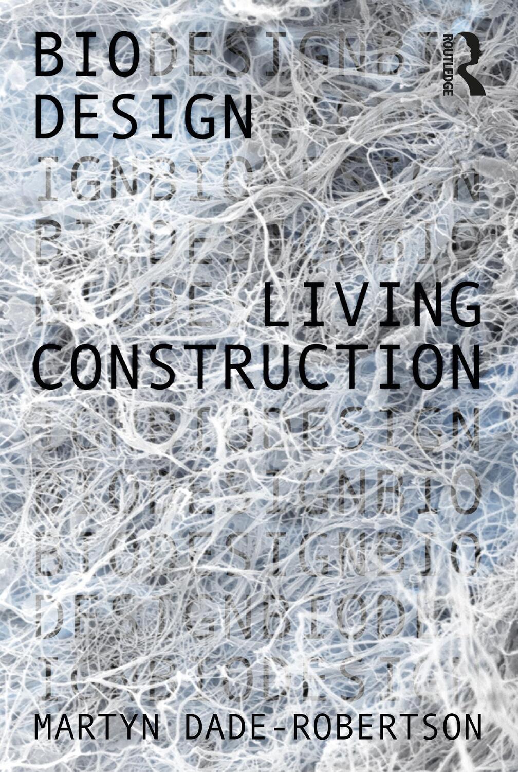 Cover: 9781138363038 | Living Construction | Martyn Dade-Robertson | Taschenbuch | Bio Design