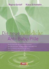 Cover: 9783895393945 | Die neue natürliche Anti-Baby-Pille | Regina Garloff (u. a.) | Buch