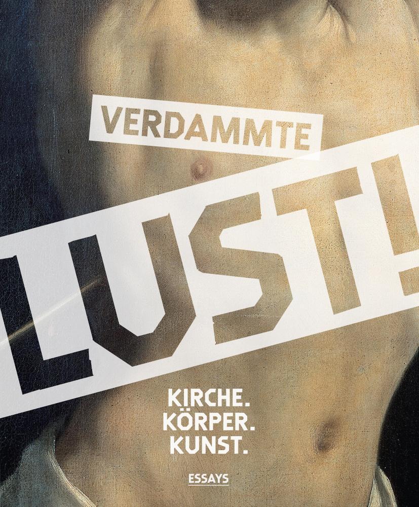 Cover: 9783777436081 | Verdammte Lust! | Kirche. Körper. Kunst. Essayband | Aris (u. a.)