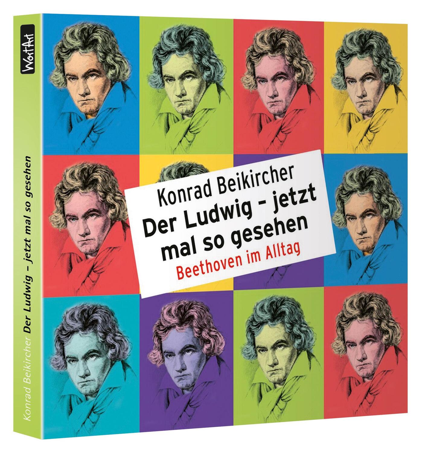 Bild: 9783837148541 | Der Ludwig - jetzt mal so gesehen - Beethoven im Alltag | WortArt | CD