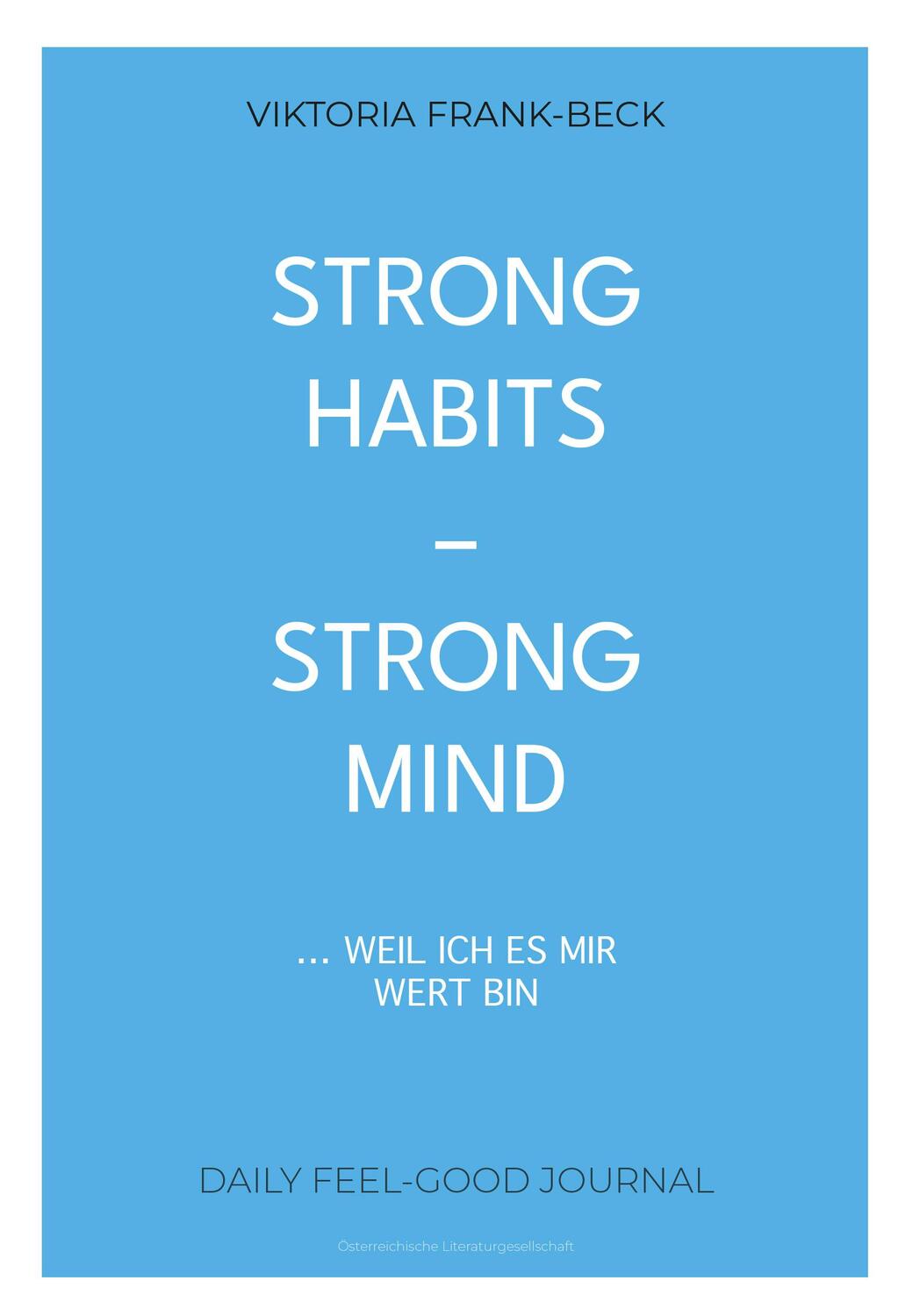Cover: 9783038860730 | Strong habits - strong mind! | ... weil ich es mir wert bin | Buch
