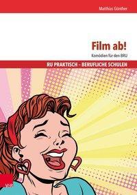 Cover: 9783525776964 | Film ab! | Komödien für den BRU, RU praktisch - Berufliche Schulen