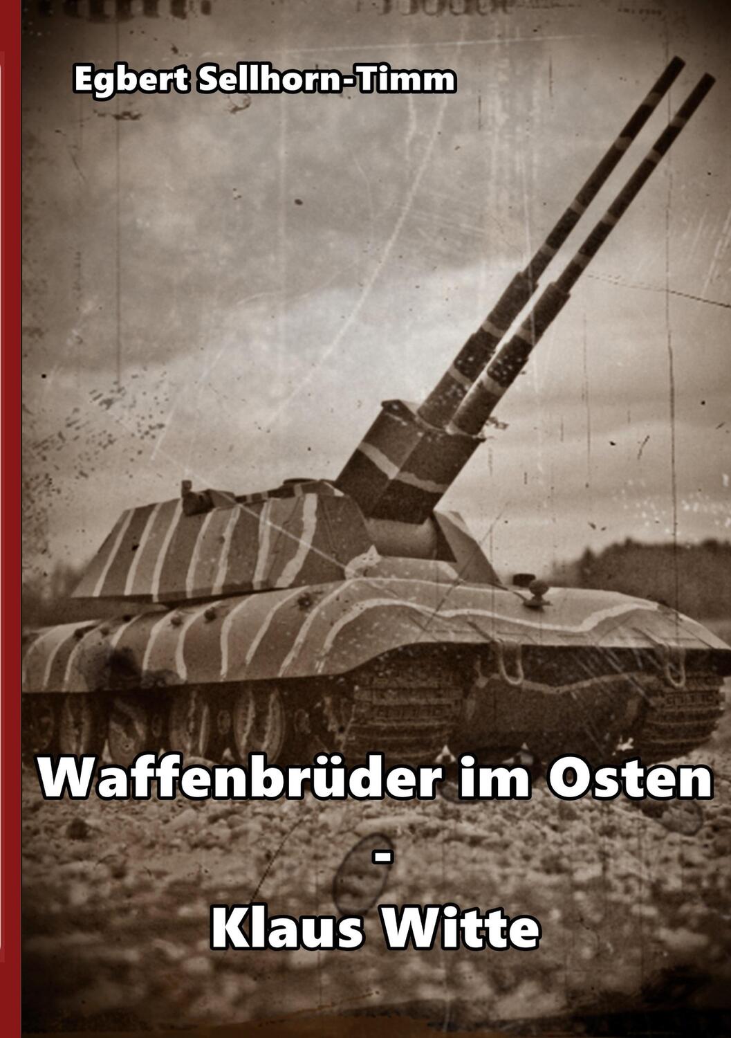 Cover: 9783752896183 | Waffenbrüder im Osten - Klaus Witte | Egbert Sellhorn-Timm | Buch
