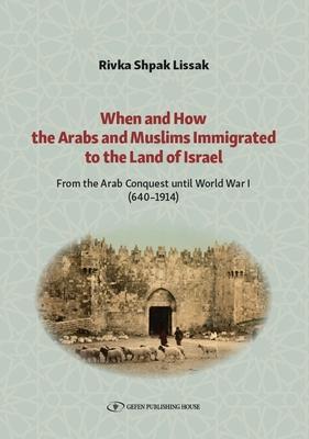 Cover: 9789657023440 | When and How the Arabs and Muslims Immigrated to the Land of...