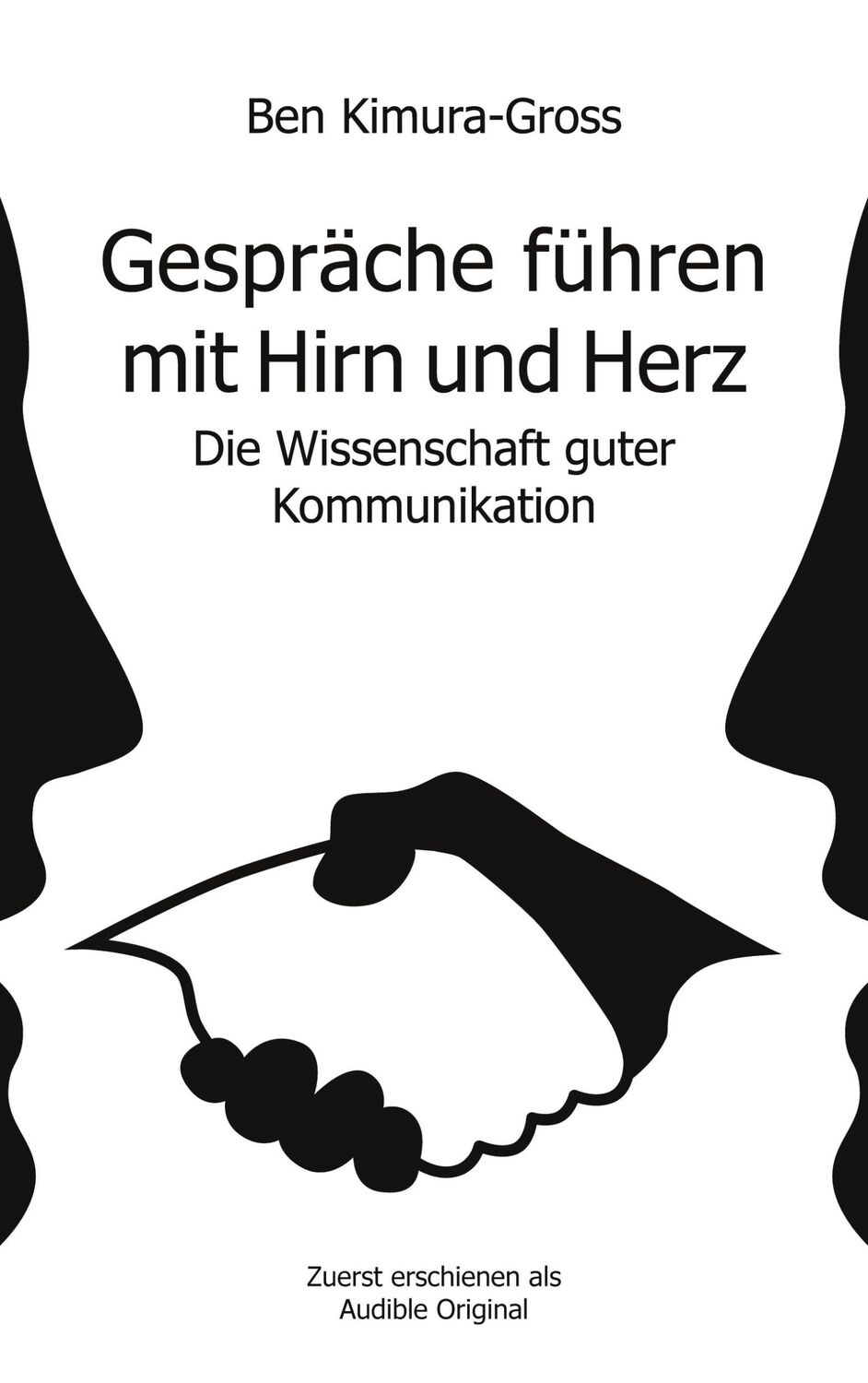 Cover: 9783754307205 | Gespräche führen mit Hirn und Herz | Ben Kimura-Gross | Taschenbuch