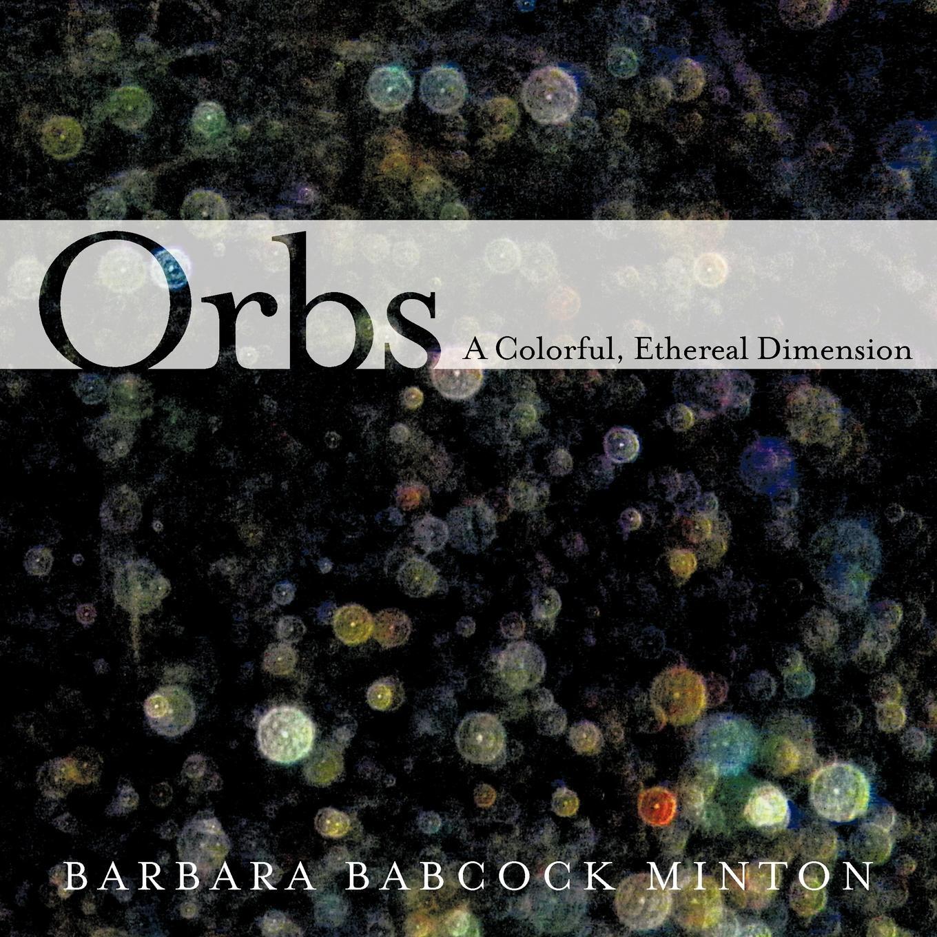 Cover: 9781452554334 | Orbs | A Colorful, Ethereal Dimension | Barbara Babcock Minton | Buch