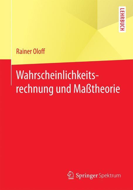 Cover: 9783662530238 | Wahrscheinlichkeitsrechnung und Maßtheorie | Lehrbuch | Rainer Oloff