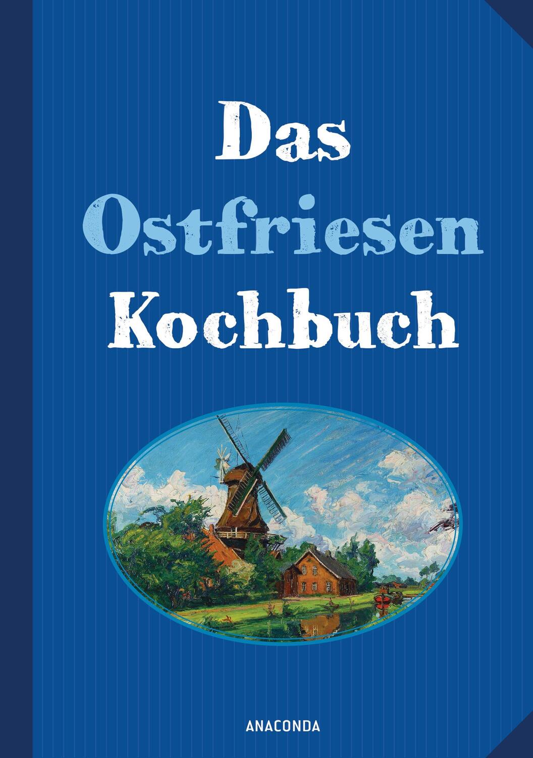 Cover: 9783730606452 | Das Ostfriesenkochbuch | Annelene von der Haar | Buch | 160 S. | 2018
