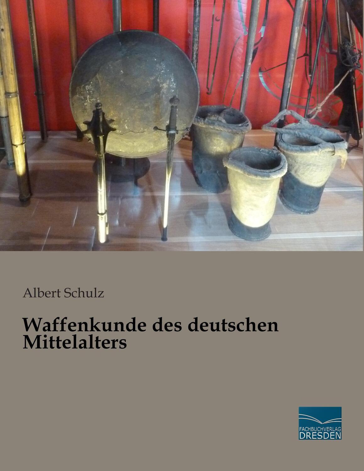 Cover: 9783956925979 | Waffenkunde des deutschen Mittelalters | Albert Schulz | Taschenbuch