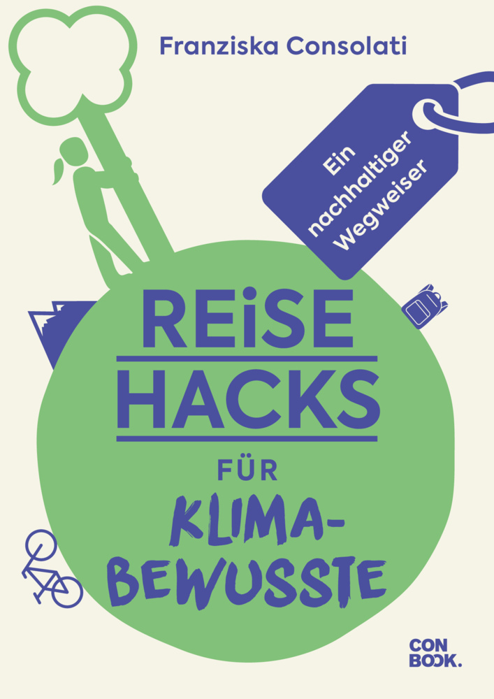 Cover: 9783958894181 | Reise-Hacks für Klimabewusste | Franziska Consolati | Buch | 96 S.