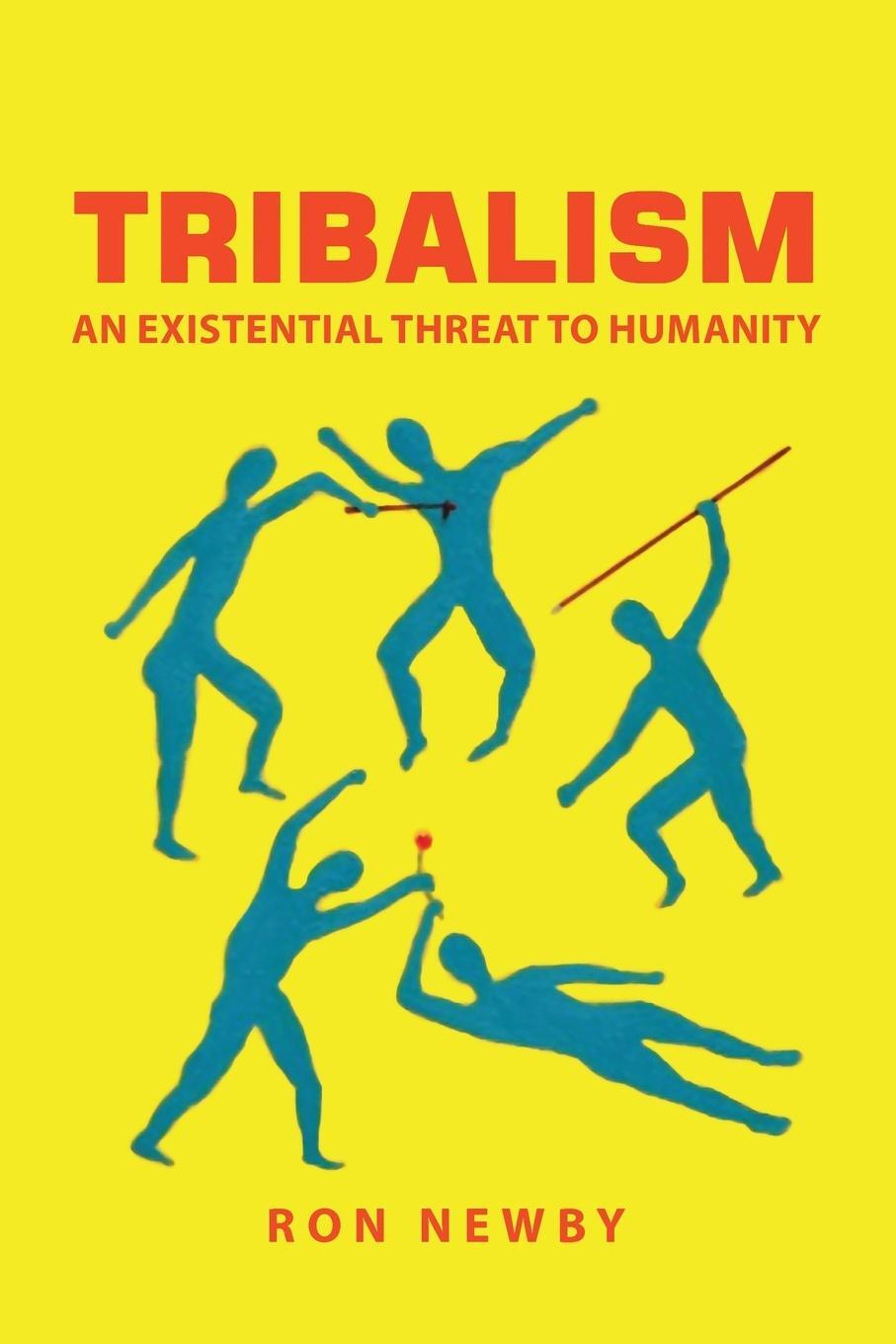 Cover: 9781684715152 | Tribalism | An Existential Threat to Humanity | Ron Newby | Buch