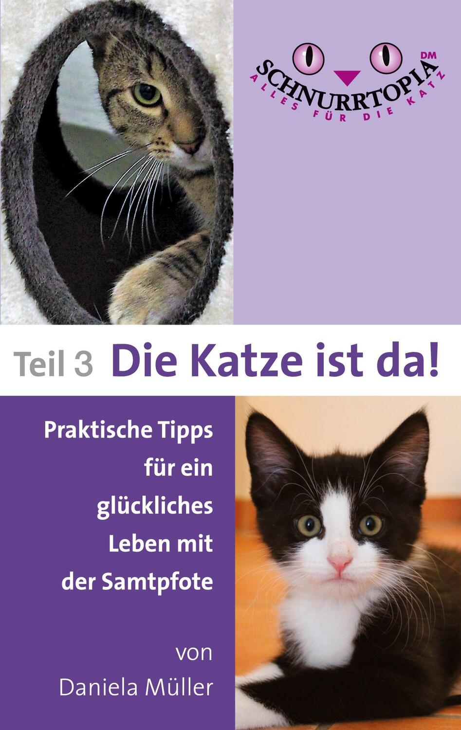 Cover: 9783753403991 | Schnurrtopia 3 | Teil 3 - Die Katze ist da | Daniela Müller | Buch