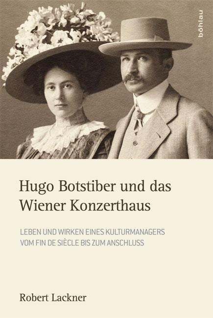 Cover: 9783205796787 | Hugo Botstiber und das Wiener Konzerthaus | Robert Lackner | Buch