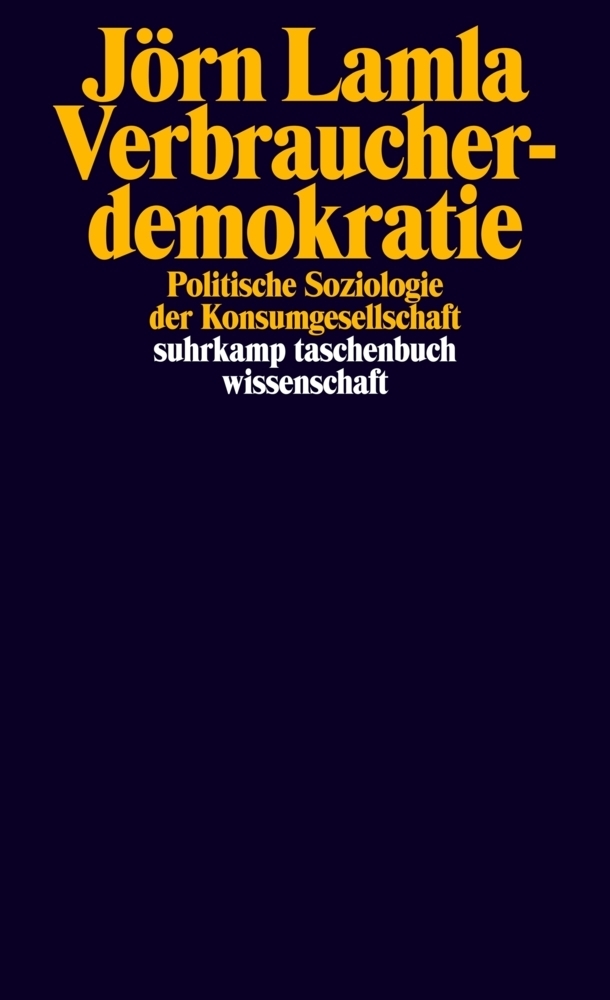 Cover: 9783518296721 | Verbraucherdemokratie | Politische Soziologie der Konsumgesellschaft