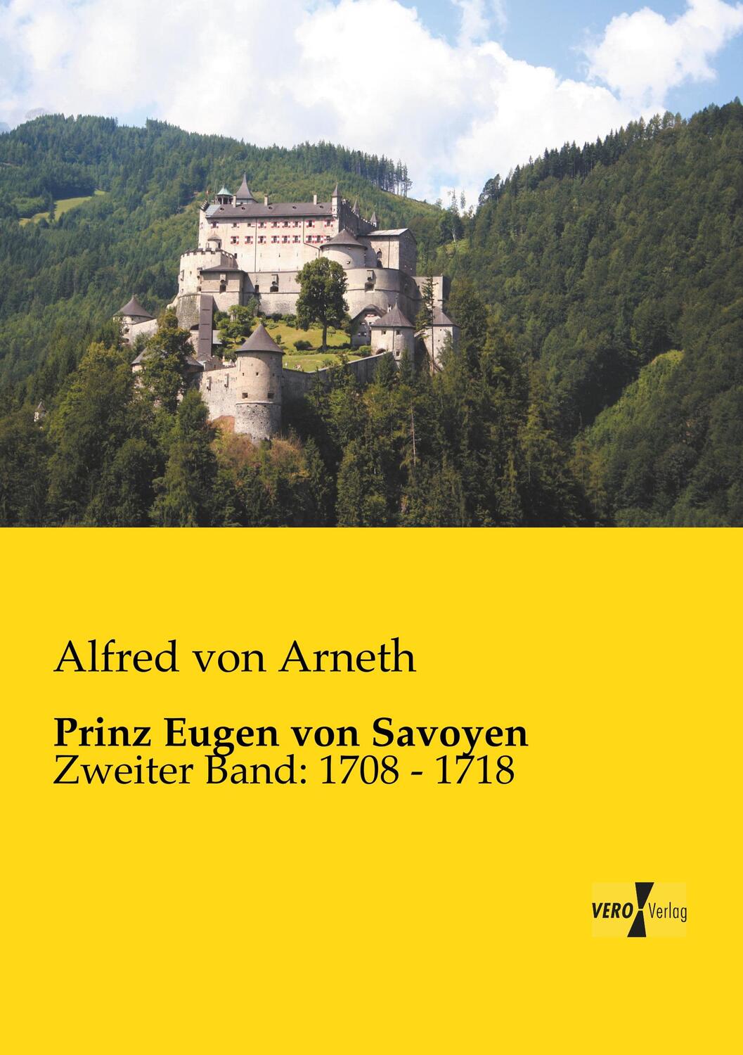 Cover: 9783957381484 | Prinz Eugen von Savoyen | Zweiter Band: 1708 - 1718 | Arneth | Buch