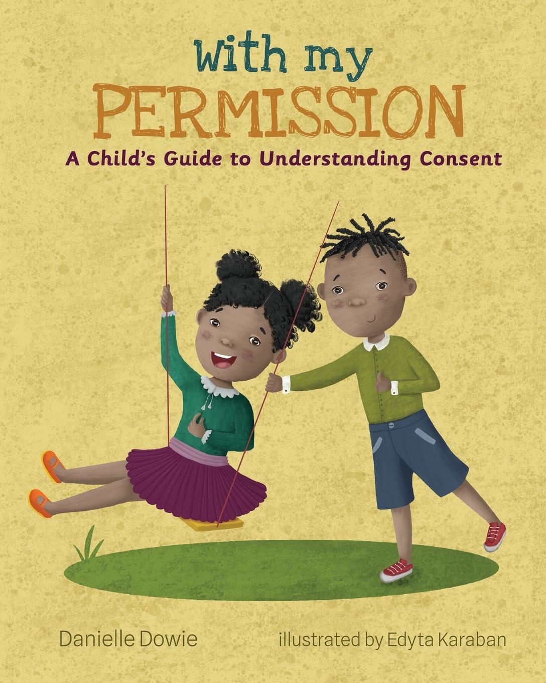 Cover: 9781957643069 | With My Permission | A Child's Guide to Understanding Consent | Dowie